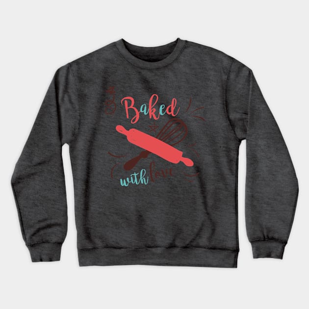 Baked with Love Crewneck Sweatshirt by SWON Design